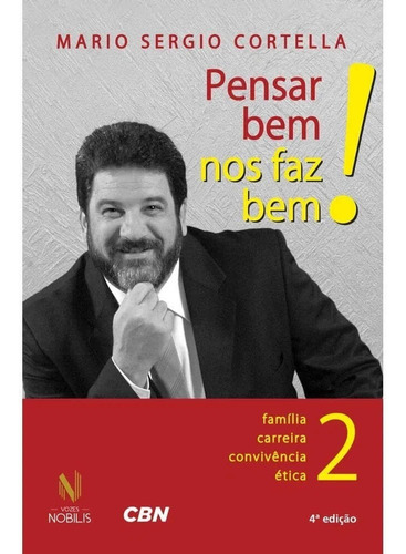 Coleção Livro Pensar Bem Nos Faz Bem - Mario Sergio Cortella