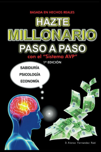 Libro: Hazte Millonario Paso A Paso: Sabiduría, Psicología Y