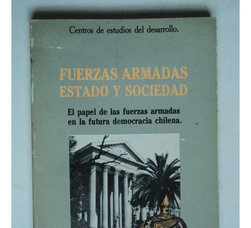  Fuerzas Armadas, Estado Y Sociedad.ced.1989.