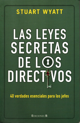 Las Leyes Secretas De Los Directivos - Stuart Wyatt