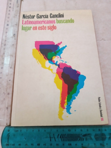 Latinoamericanos Buscando Lugar En Este Siglo García Paidós