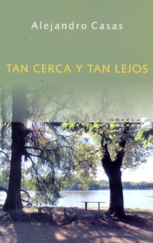 Tan Cerca Y Tan Lejos - Casas, Alejandro