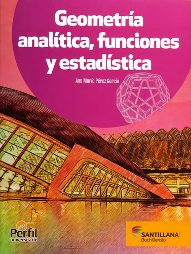 Geometría, Analítica, Funciones Y Estadística 2., de Perez Garcia, Ana Maria. Editorial SANTILLANA en español