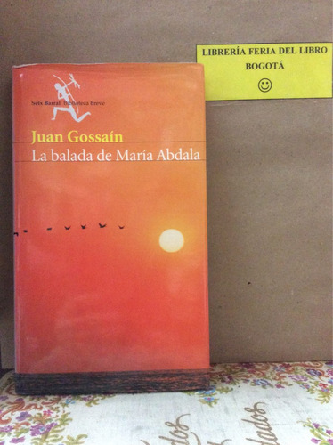 Juan Gossaín. La Balada De María Abdalá