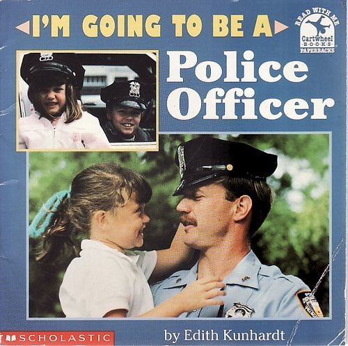 I'm Going To Be A Police Officer Kunhardt, Edith