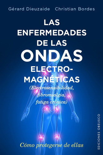 Las Enfermedades De Las Ondas Electromagneticas - Gerard Die