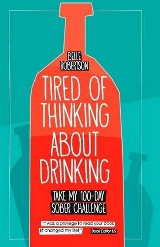 Tired Of Thinking About Drinking Take My 100-day Sober Chal, De Robertson, Belle. Editorial Tower Road Press, Tapa Blanda En Inglés, -1