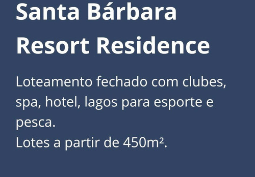 Vendo Lotes Quitados No Santa Bárbara Resort Residence