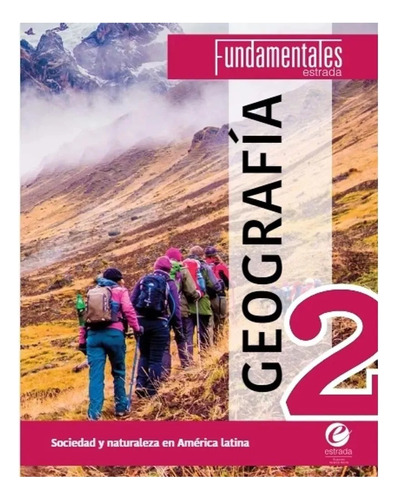Fundamentales Geografia 2 - Sociedad Y Naturaleza - Estrada