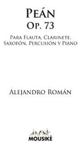 Libro: Pea´n, Op. 73: Para Flauta, Clarinete, Saxofón, Percu