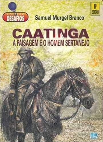 Livro Caatinga - A Paisagem E O Home Branco, Samuel Mur