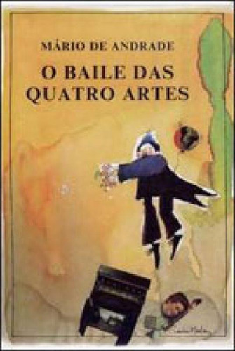 O Baile Das Quatro Artes, De Andrade, Mário De. Editora Garnier, Capa Mole, Edição 1ª Edição - 2005 Em Português