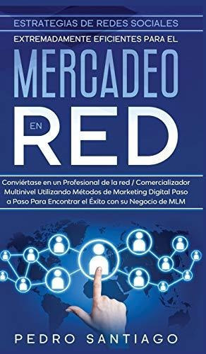 Estrategias De Redes Sociales Extremadamente Eficientes Par, De Santiago, Pe. Editorial Espanol Ac Publishing, Tapa Dura En Español, 2020