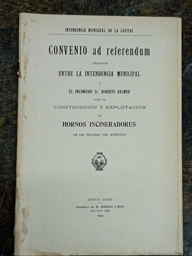 Convenio Ad Referendum * Intendencia Municipal * 1908 *