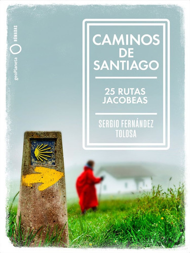 Caminos De Santiago, De Fernández Tolosa, Sergio. Editorial Geoplaneta, Tapa Blanda En Español