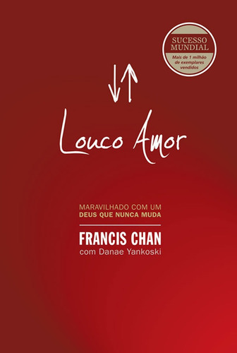 Louco Amor: Maravilhado Com Um Deus Que Nunca Muda, De Chan, Francis. Editora Mundo Cristão, Capa Mole Em Português