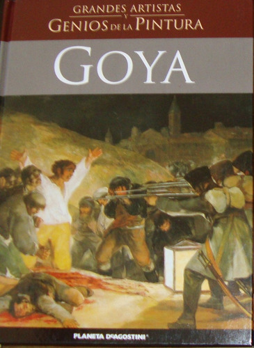 Grandes Artistas Y Genios De La Pintura- Goya