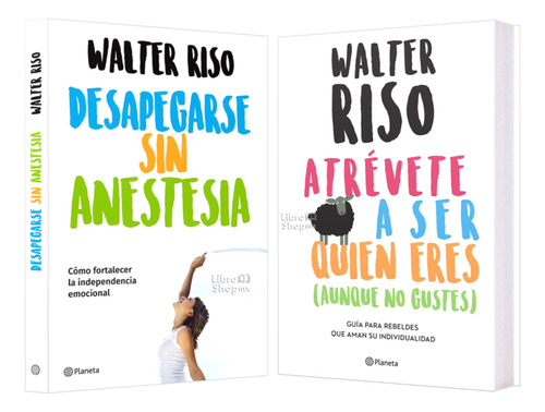 Walter Riso Desapegar Sin Anestesia B + Atrévete Ser Q Eres