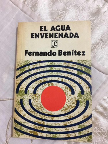 El Agua Envenenada Autor Fernando Benítez Editorial Fondo De