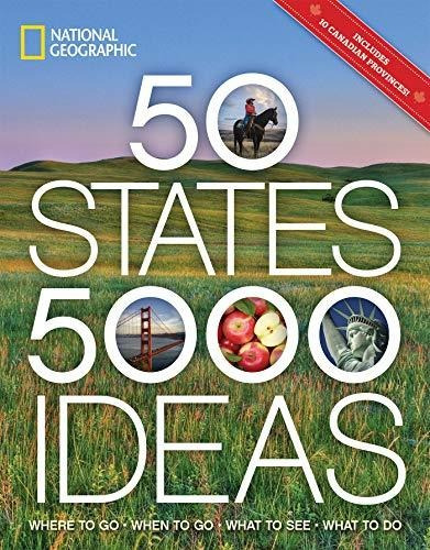 50 States, 5,000 Ideas Where To Go, When To Go, What To See, De Geographic, National. Editorial National Geographic, Tapa Blanda En Inglés, 2017