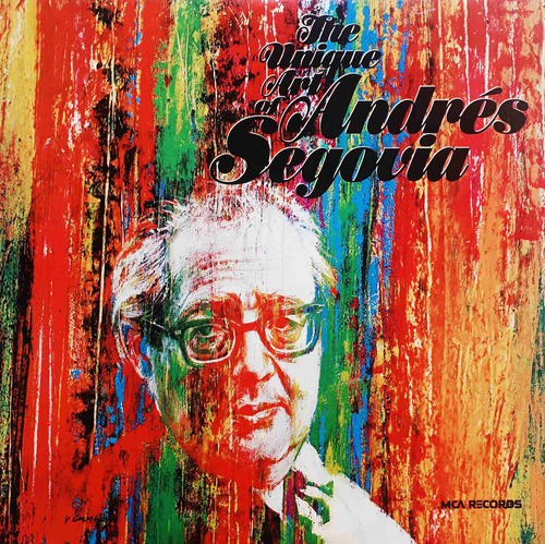 Andrés Segovia - The Unique Art Of Andrés Segovia Lp B