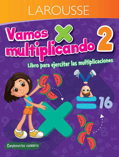 Vamos multiplicando 2° primaria, de Larousse. Editorial Larousse, tapa blanda en español, 2018