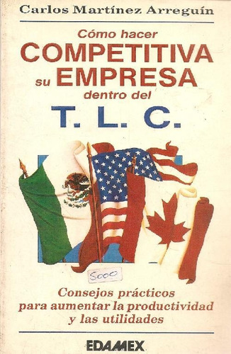 Libro Como Hacer Competitiva Su Empresa Dentro Del Tlc De Ni