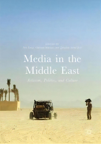 Media In The Middle East : Activism, Politics, And Culture, De Nele Lenze. Editorial Springer International Publishing Ag, Tapa Dura En Inglés