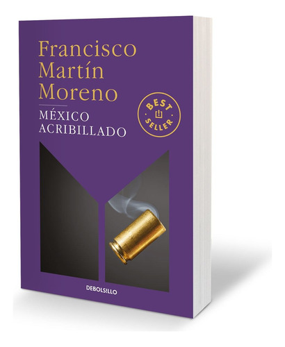 México Acribillado - Francisco Martín Moreno