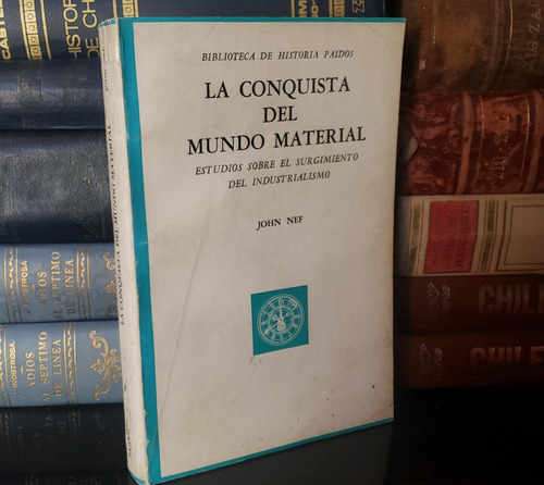 La Conquista Del Mundo Material - John Nef