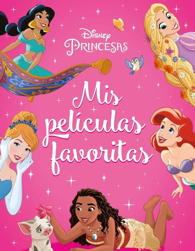 PRINCESAS. MIS PELICULAS FAVORITAS, de Disney. Editorial Libros Disney, tapa blanda en español