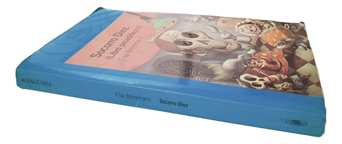 Socorro Diez -libro Pesadillesco- Elsa Bornemann - Alfaguara (Usado)