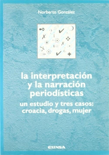 La Interpretacion Y La Narracion Periodísticas