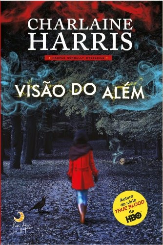 Visão do além, de Harris, Charlaine. Editora Casa dos Mundos Produção Editorial e Games LTDA, capa mole em português, 2012