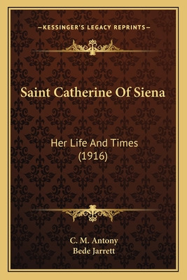 Libro Saint Catherine Of Siena: Her Life And Times (1916)...