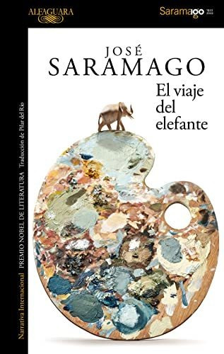 El Viaje Del Elefante - Saramago Jose