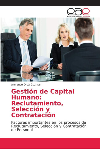 Libro: Gestión De Capital Humano: Reclutamiento, Selección Y