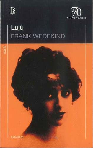 Lulu - 70 A. - Wedekind Frank - Losada              