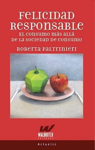 Felicidad Responsable, De Roberta Paltrinieri. Editorial Waldhuter, Tapa Blanda En Español