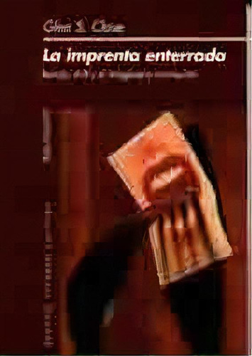 Imprenta Enterrada, La: Baroja, Arlt Y El Imaginario Anarquista, De Glen Close. Editorial Beatriz Viterbo Editora, Tapa Blanda, Edición 1 En Español, 1996