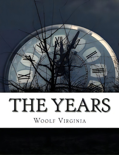 The Years, De Woolf, Virginia. Editorial Createspace, Tapa Blanda En Inglés