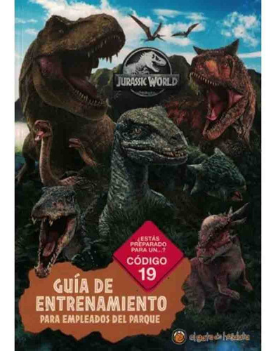 Jurassic World Guia De Entrenamiento Para Empleados Del Parq