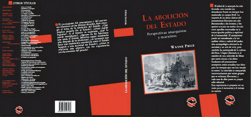 La Abolición Del Estado: Perspectivas Anarquistas Y Marxistas, De Wayne Price. Editorial Libros De Anarres, Tapa Blanda En Español, 2012