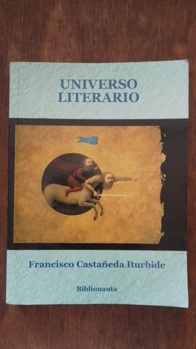Universo Literario Francisco Castañeda Iturbide Biblionauta