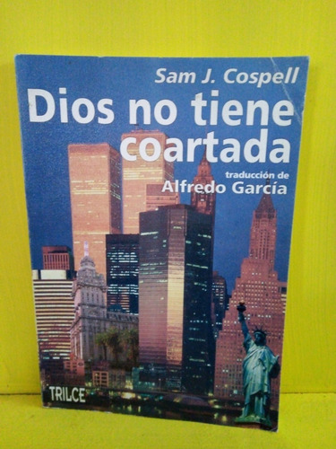 Dios No Tiene Coartada. Sam J. Cospell