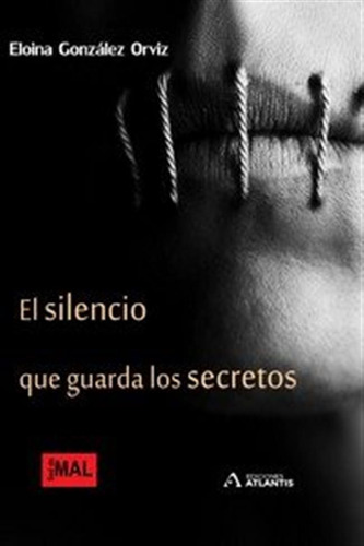 Silencio Que Guarda Los Secretos,el - Gonzalez Orviz,eloina