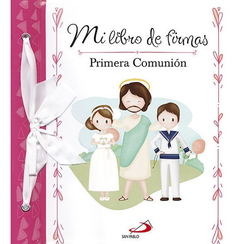 Mi Libro De Firmas. Mi Primera Comuniãâ³n (rosa), De Equipo San Pablo. Editorial San Pablo Editorial, Tapa Dura En Español