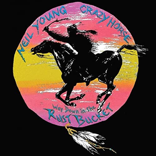 Lp Way Down In The Rust Bucket - Neil Young And Crazy Horse