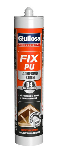 Adhesivo Poliuretano D4 Fix Pu Xtrem Quilosa Ultra Resistent