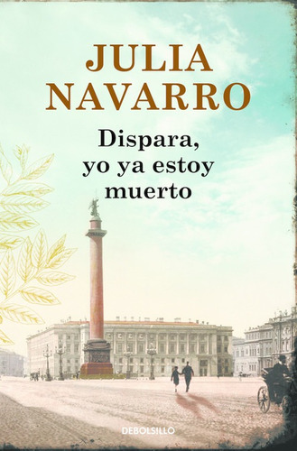 Libro Dispara, Yo Ya Estoy Muerto - Navarro, Julia